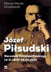 J Zef Pi Sudski Naczelnik Pa Stwa Polskiego Marian Marek