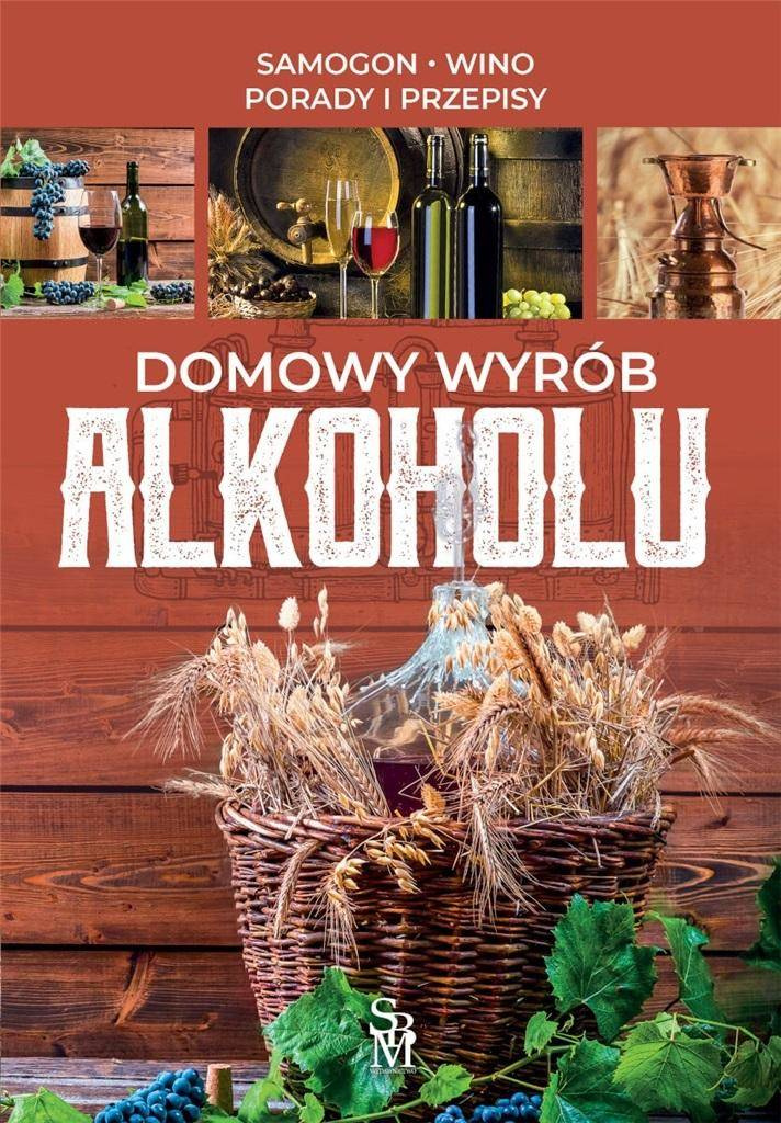 Domowy wyrób alkoholu w.2022 - praca zbiorowa