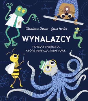 Wynalazcy. Poznaj zwierzęta, które inspirują świat nauki, Christiane Dorion