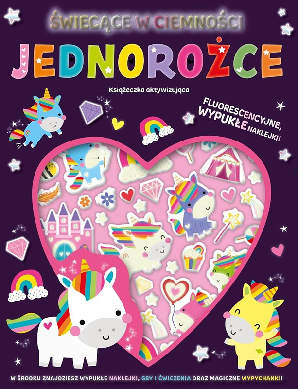 Wypukłe naklejki świecące w ciemności. Jednorożce, praca zbiorowa