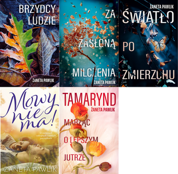 Żaneta Pawlik, PAKIET 5, Brzydcy ludzie, Za zasłoną, Tamarynd, Swiatło, Mowy