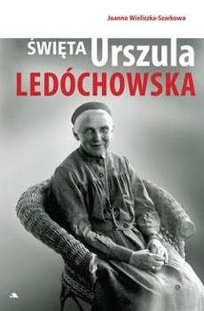 Święta Urszula Ledóchowska, Joanna Wieliczka-Szarkowa