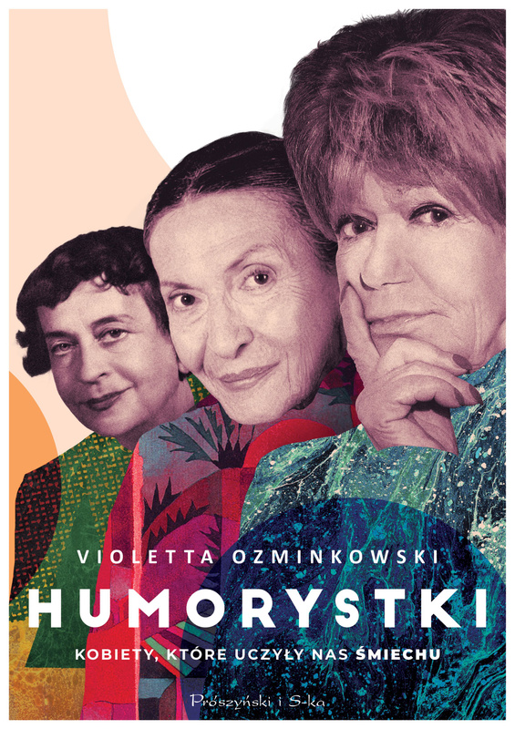 Humorystki. Kobiety, które uczyły nas śmiechu, Violetta Ozminkowski