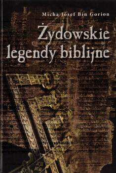 Żydowskie legendy biblijne, Micha Josef Bin Gorion