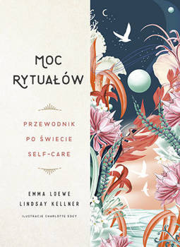 Moc rytuałów. Przewodnik po świecie self-care, Emma Loewe