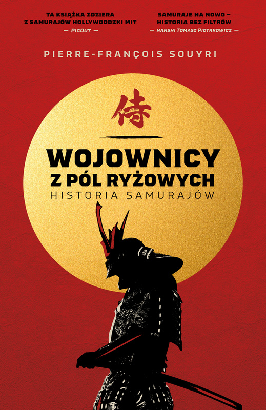 Wojownicy z pól ryżowych. Historia samurajów, Pierre-Francois Souyri