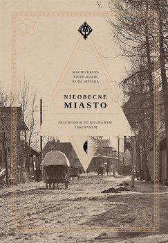 Nieobecne miasto, Kuba Szpilka, Piotr Mazik, Maciej Krupa