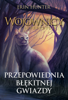 Przepowiednia Błękitnej Gwiazdy, Erin Hunter