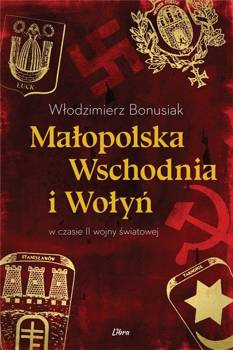 Małopolska Wschodnia i Wołyń w czasie II wojny światowej, Włodzimierz Bonusiak
