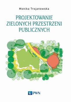 Projektowanie zielonych przestrzeni publicznych, Monika Trojanowska