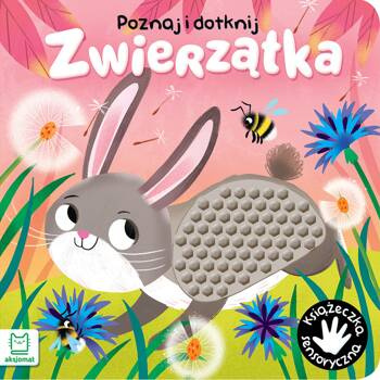 Zwierzątka. Poznaj i dotknij. Książeczka sensoryczna, Grażyna Wasilewicz