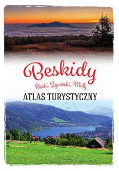 Beskidy. Śląski, Żywiecki, Mały. Atlas turystyczny, Barbara Zygmańska