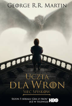 Uczta dla wron: Sieć spisków, George R.R. Martin