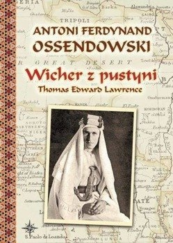 Wicher z pustyni, Antoni Ferdynand Ossendowski
