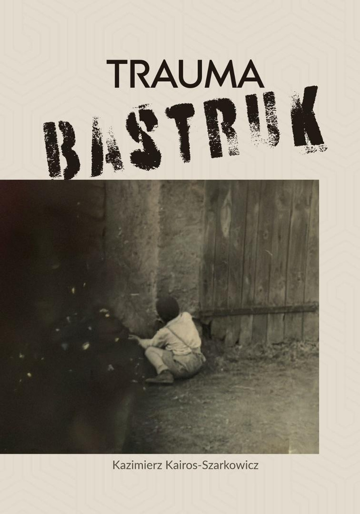 Trauma bastruk, Kazimierz Kairos-Szarkowicz