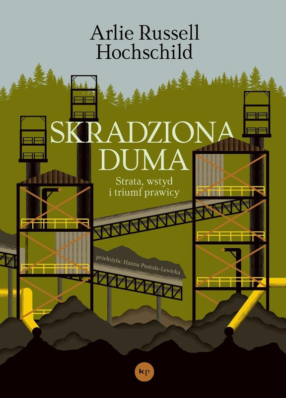 Skradziona duma. Strata, wstyd i triumf prawicy, Arlie Russell Hochschild