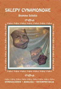 Sklepy Cynamonowe Brunona Schulza - Zofia Masłowska