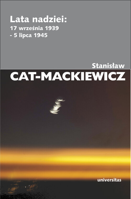 Lata nadziei: 17 września 1939 - 5 lipca 1945, Cat-Mackiewicz Stanisław