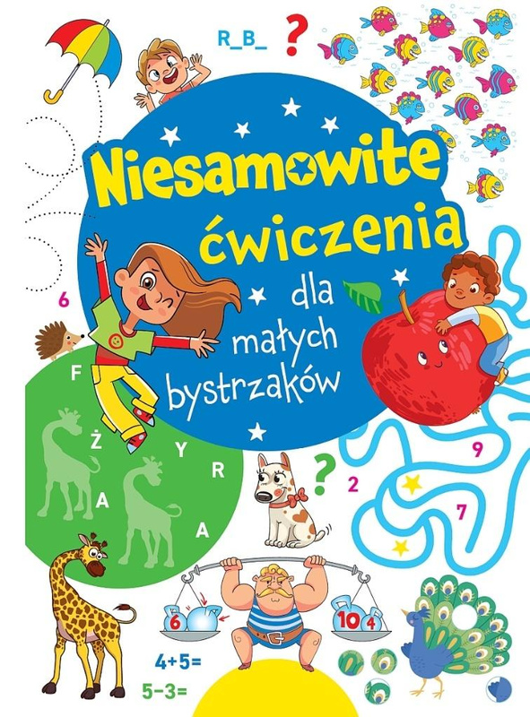 Niesamowite ćwiczenia dla małych bystrzaków Nieb., praca zbiorowa