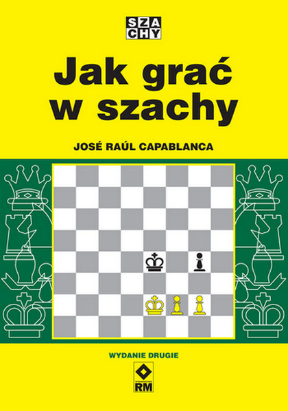 Jak grać w szachy wyd. 2026, Jose Raul Capablanca