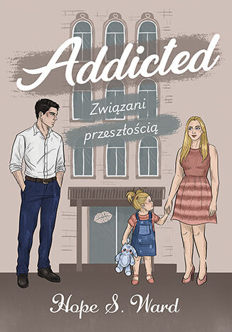 Addicted. Związani przeszłością, Hope S. Ward