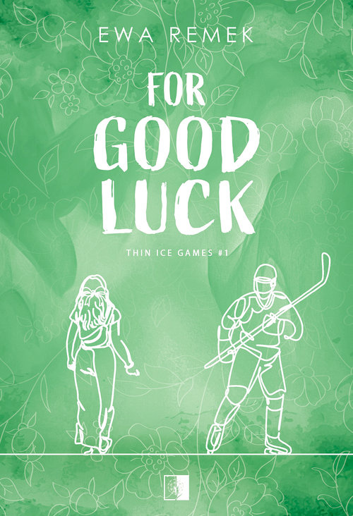 Thin Ice Games T.1 For Good Luck, Ewa Remek