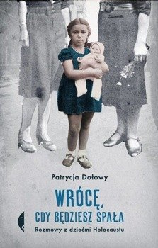 Wrócę, gdy będziesz spała, Patrycja Dołowy