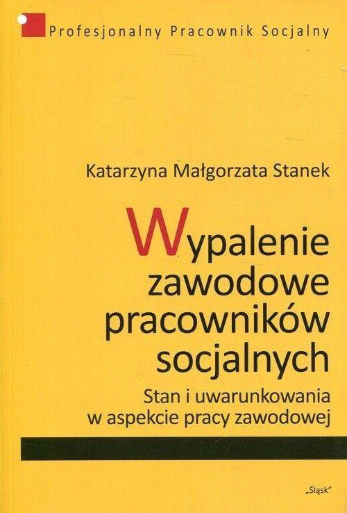 Wypalenie zawodowe pracowników socjalnych - Katarzyna Małgorzata Stanek