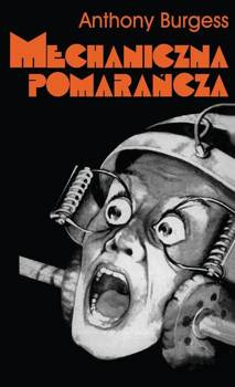 Mechaniczna pomarańcza, Anthony Burgess