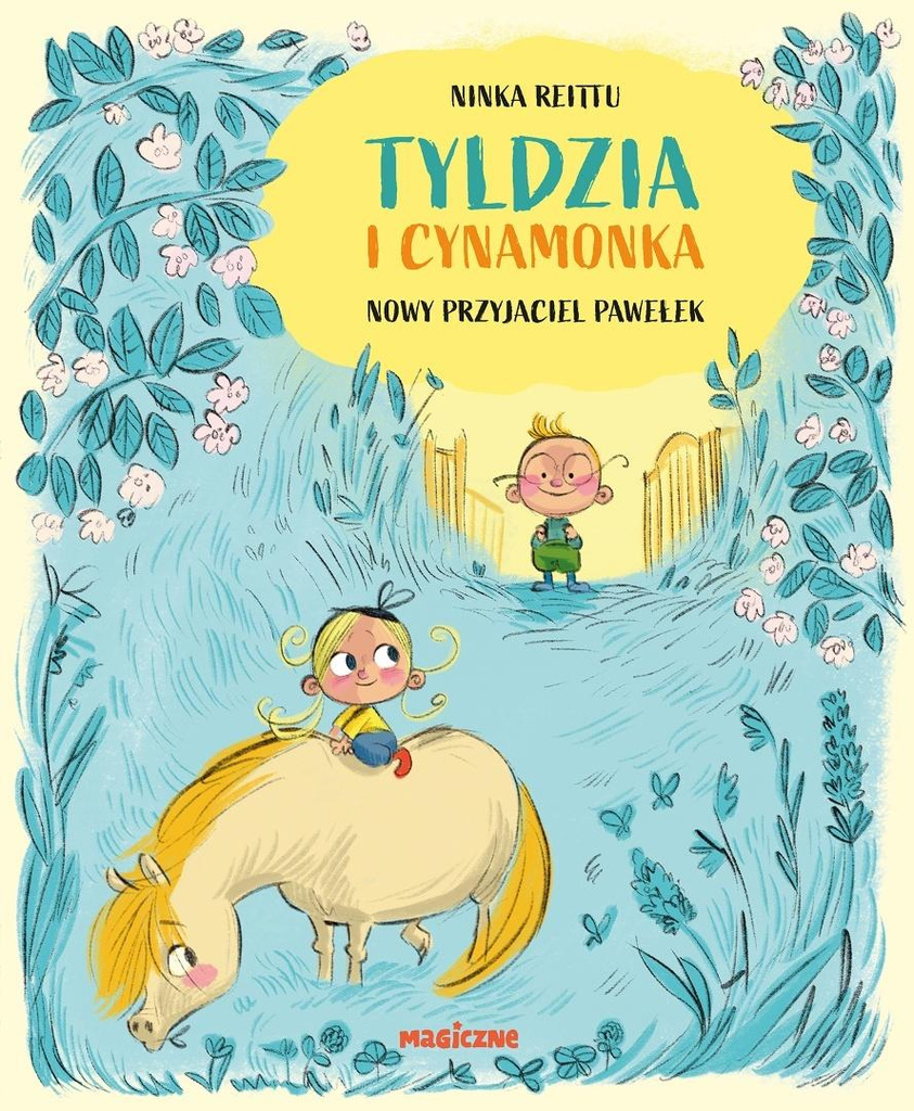 Tyldzia i Cynamonka. Nowy przyjaciel Pawełek, Ninka Reittu