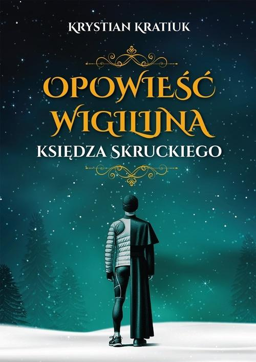 Opowieść wigilijna księdza Skruckiego, Krystian Kratiuk