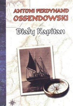 Biały Kapitan, Antoni Ferdynand Ossendowski