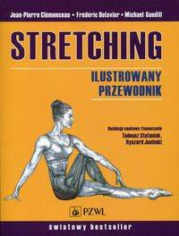 Stretching Ilustrowany przewodnik - Clemenceau Jean-Pierre, Frederic Delavier, Michael Gundill