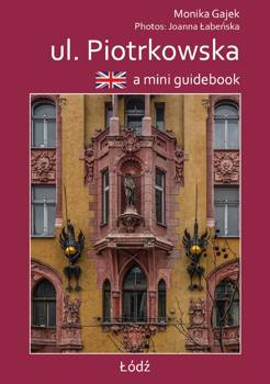 A mini guidebook ul. Piotrkowska, Monika Gajek