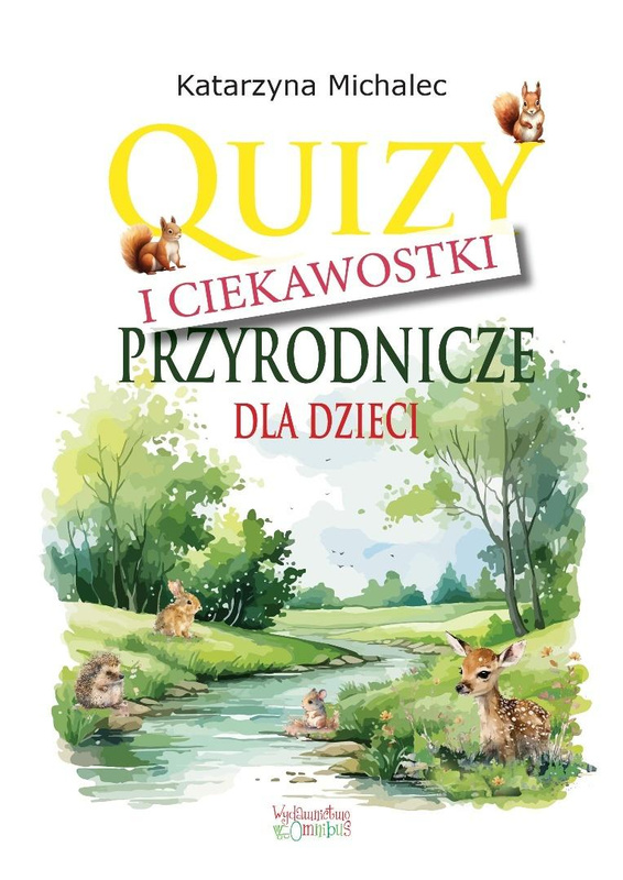 Quizy i ciekawostki przyrodnicze dla dzieci, Katarzyna Michalec