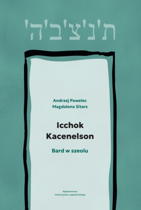 Icchok Kacenelson. Bard w szeolu, Andrzej Pawelec