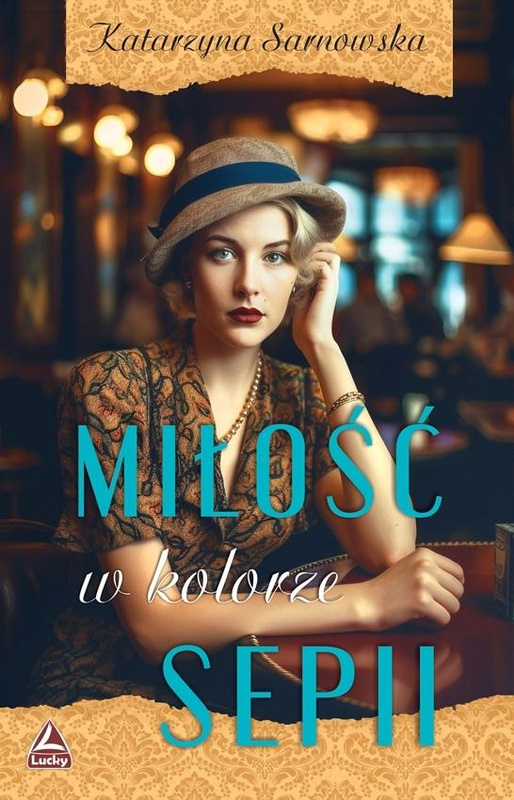 Miłość w kolorze sepii, Katarzyna Sarnowska