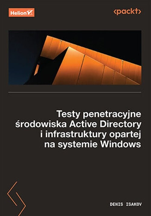 Testy penetracyjne środowiska Active Directory i infrastruktury opartej na systemie Windows, Isakov Denis