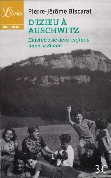 D'Izieu a Auschwitz, Pierre-Jerome Biscarat