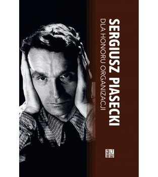 Dla honoru organizacji TW, Sergiusz Piasecki