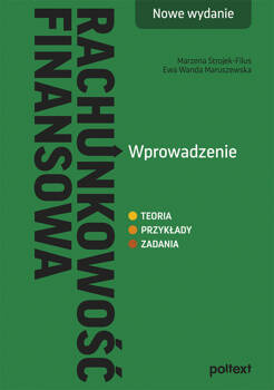 Rachunkowość finansowa. Wprowadzenie, Marzena Strojek-Filus, Ewa Wanda Maruszewska