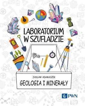 Laboratorium w szufladzie. Geologia i minerały, Zasław Adamaszek