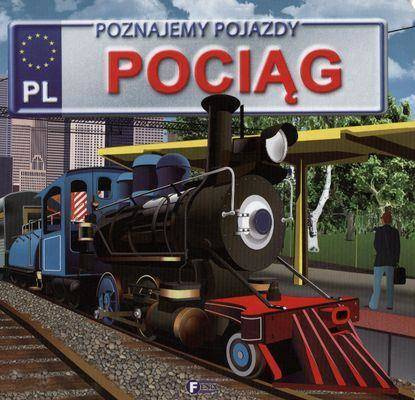 Poznajemy pojazdy. Pociąg FENIX - Praca zbiorowa