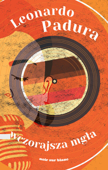Wczorajsza mgła, Leonardo Padura