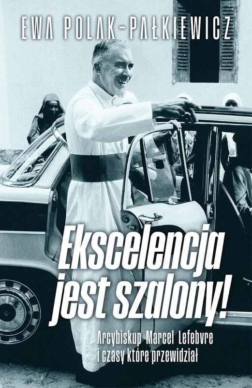 Ekscelencja jest szalony, Ewa Polak Pałkiewicz
