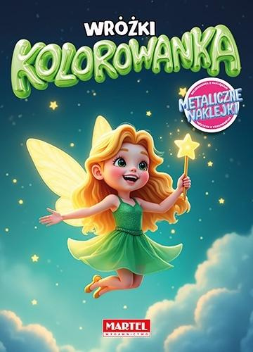 Kolorowanka. Wróżki z naklejkami metalicznymi, Maciej Ratajczyk