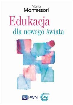 Edukacja dla nowego świata, Maria Montessori
