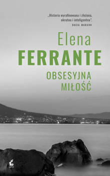 Obsesyjna miłość, Elena Ferrante