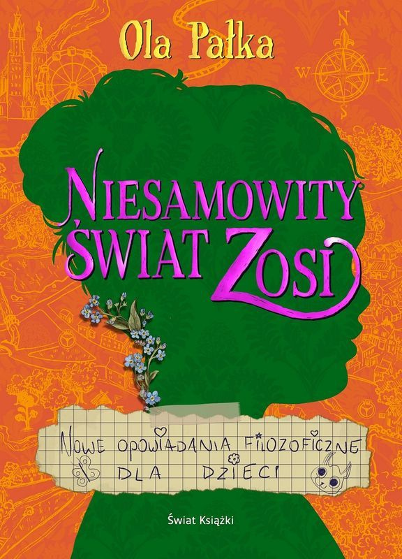 Niesamowity świat Zosi. Nowe opowiadania filozoficzne dla dzieci, Aleksandra Pałka