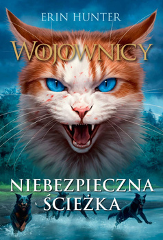 Niebezpieczna ścieżka, Wojownicy, Tom V, Erin Hunter